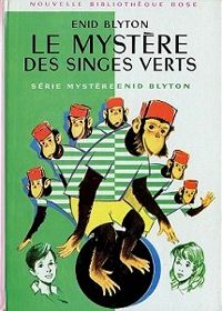 Enid Blyton - Le mystère des singes verts