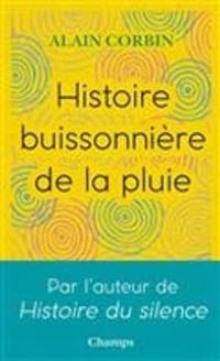 Couverture du livre Histoire buissonnière de la pluie - Alain Corbin