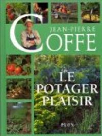 Jean Pierre Coffe - Le potager plaisir