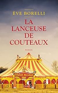 Eve Borelli - La lanceuse de couteaux