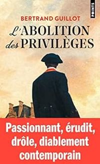 Bertrand Guillot - L'Abolition des privilèges