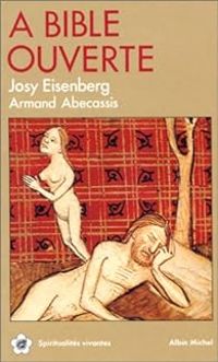 Josy Eisenberg - Armand Abecassis - A Bible ouverte.