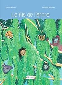 Emma Robert - Le fils de l'arbre