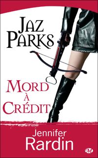 Jennifer Rardin - Jaz Parks mord à crédit