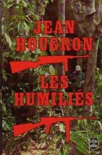 Jean Hougron - Les humiliés