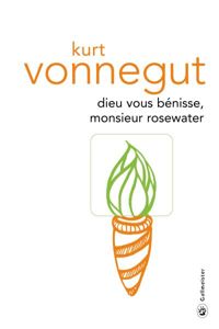 Kurt Vonnegut - Dieu vous bénisse, monsieur Rosewater