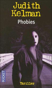 Couverture du livre PHOBIES - Judith Kelman