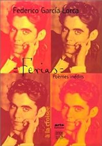 Couverture du livre Ferias : Poèmes inédits - Federico Garcia Lorca