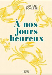 Couverture du livre À nos jours heureux - Laurent Scalese