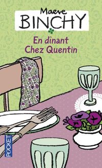 Maeve Binchy - EN DINANT CHEZ QUENTIN