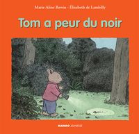 Couverture du livre Tom a peur du noir - Marie Aline Bawin - Lisabeth De Lambilly