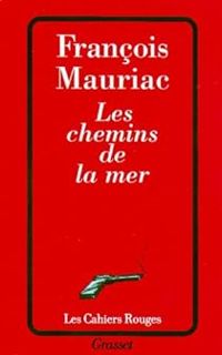 Francois Mauriac - Les chemins de la mer