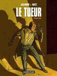 Couverture du livre Le Tueur : Premier cycle - Matz  - Luc Jacamon