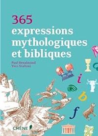 Paul Desalmand - Yves Stalloni - 365 expressions mythologiques et bibliques