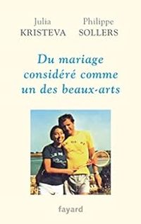 Couverture du livre Du mariage considéré comme un des beaux-arts - Philippe Sollers - Julia Kristeva