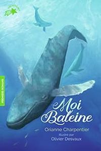 Couverture du livre Moi, baleine - Orianne Charpentier