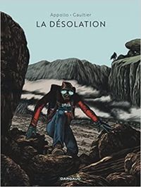 Couverture du livre La désolation - Appollo  - Christophe Gaultier