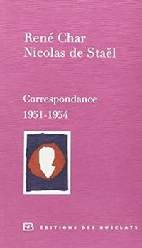 Couverture du livre Correspondance (1951-1954)  - Rene Char - Nicolas De Stal