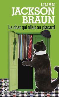 Lilian Jackson Braun - Le chat qui allait au placard