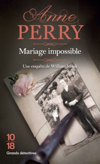 Anne Perry - Mariage impossible (Grands détectives t. 9)