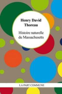 Henry David Thoreau - Histoire naturelle du Massachusetts