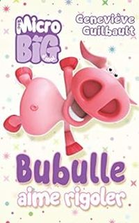 Couverture du livre Bubulle aime rigoler - Genevieve Guilbault