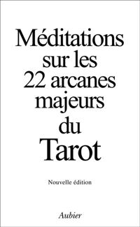 Auteur Qui A Voulu Conserver L'anonymat - MEDITATIONS SUR LES 22 ARCANES MAJEURS DU TAROT. Edition 1985