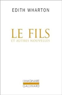 Edith Wharton - Le Fils et autres nouvelles