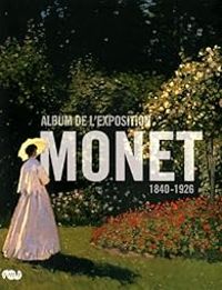 Couverture du livre Monet : Album de l'exposition - Musee D Orsay Paris - Anne Roquebert - Sylvie Patin - Reunion Des Musees Nationaux - Sylvie Patry