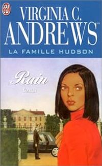 Virginia-c Andrews - La famille Hudson : Rain