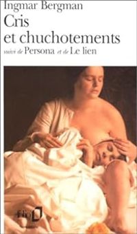 Couverture du livre Cris et chuchotements - Ingmar Bergman