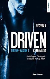 K Bromberg - Driven - Saison 1, Episode 3