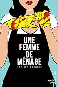 Couverture du livre Une femme de ménage - Jeremy Bouquin