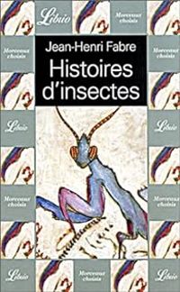 Couverture du livre Histoires d'insectes - Jean Henri Fabre