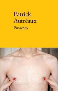 Patrick Autreaux - Pussyboy