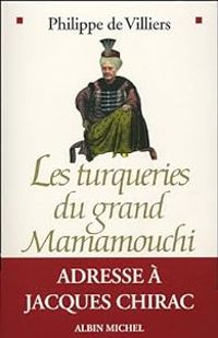 Philippe De Villiers - Les turqueries du grand Mamamouchi