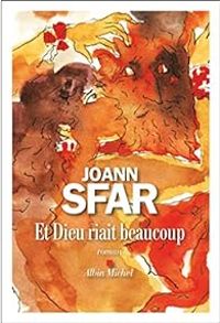 Joann Sfar - Et Dieu riait beaucoup