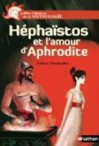 Couverture du livre Héphaïstos et l'amour d'Aphrodite - Helene Montardre