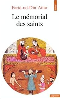 Farid Al Din Attar - Le mémorial des saints