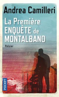 Andrea Camilleri - La première enquête de Montalbano