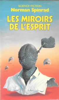 Norman Spinrad - Les miroirs de l'esprit