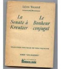 Couverture du livre La sonate à Kreutzer - Le bonheur conjugal - Leon Tolstoi