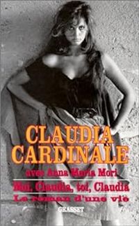 Couverture du livre Moi, Claudia, toi, Claudia - Claudia Cardinale - Anna Maria Mori