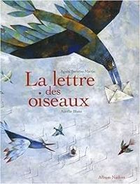 Couverture du livre La lettre des oiseaux - Agnes Bertron Martin - Aurelie Blanz