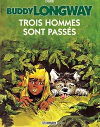 Derib - Trois hommes sont passés