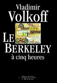 Vladimir Volkoff - Le Berkeley à cinq heures