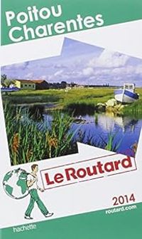  Guide Du Routard - Guide du routard Poitou, Charentes 2014