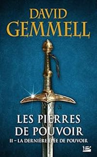 David Gemmell - La dernière épée de pouvoir