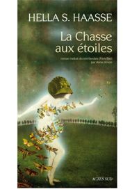 Couverture du livre La Chasse aux étoiles - Hella Serafia Haasse