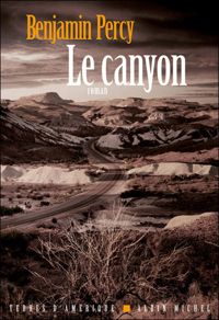 Benjamin Percy - Le Canyon